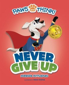 Paws and Think: Never Give Up - Mittleman, Miranda