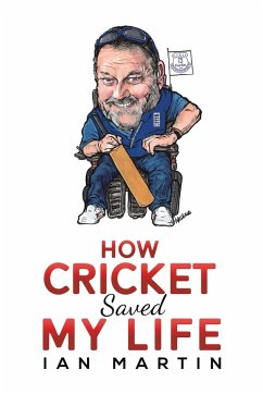 How Cricket Saved My Life - Martin, Ian