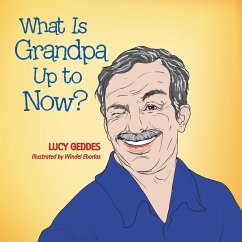 What Is Grandpa up to Now? - Geddes, Lucy