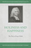 Holiness and Happiness: The Piety of Isaac Watts