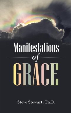 Manifestations of Grace - Stewart Th. D., Steve