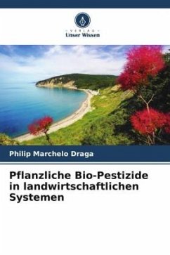 Pflanzliche Bio-Pestizide in landwirtschaftlichen Systemen - Marchelo Draga, Philip