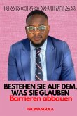 BESTEHEN SIE AUF DEM, WAS SIE GLAUBEN - Narciso Quintas