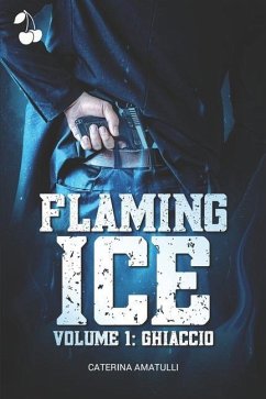 Flaming Ice: Ghiaccio - Amatulli, Caterina