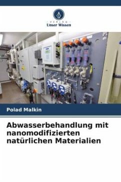 Abwasserbehandlung mit nanomodifizierten natürlichen Materialien - Malkin, Polad