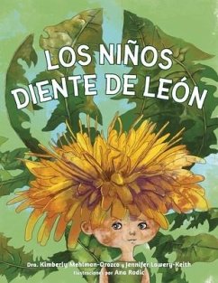 Los Niños Diente de León - Lowery-Keith, Jennifer; Mehlman-Orozco, Kimberly