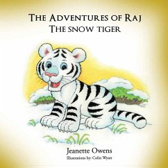 The Adventures of Raj The Snow Tiger - Owens, Jeanette