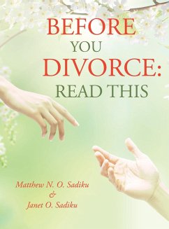 Before You Divorce - Sadiku, Matthew N. O.; Sadiku, Janet O.