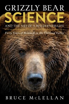 Cover Grizzly Bear Science and the Art of a Wilderness Life