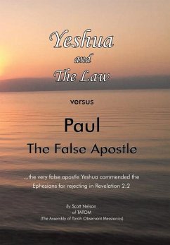 Yeshua and the Law Vs Paul the False Apostle - Nelson, Scott