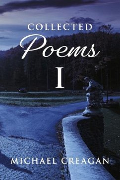 Collected Poems I - Creagan, Michael