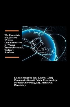 The Essentials of Effective Written Communication for Young Researchers and Tertiary Students - Sen B. Comn, Laura Cheng Sue