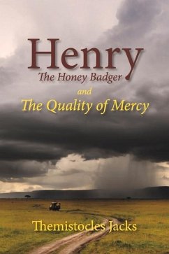 Henry the Honey Badger and the Quality of Mercy: Volume 6 - Jacks, Themistocles