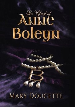 The Ghost of Anne Boleyn - Doucette, Mary