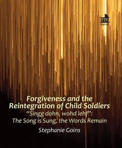 Forgiveness and the Reintegration of Child Soldiers - Goins, Stephanie