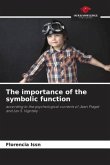 The importance of the symbolic function