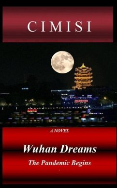 Wuhan Dreams: The Pandemic Begins - Cimisi, Jerry