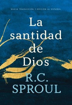 La Santidad de Dios, Spanish Edition - Sproul, R C
