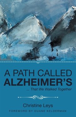 A Path Called Alzheimer's - Leys, Christine