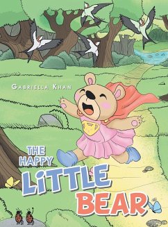 The Happy Little Bear - Khan, Gabriella