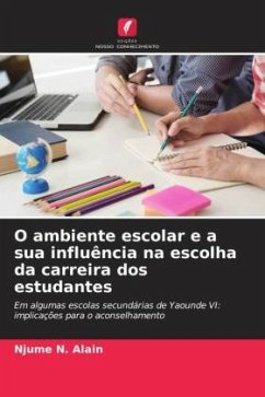 O ambiente escolar e a sua influência na escolha da carreira dos estudantes - Alain, Njume N.