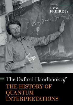 The Oxford Handbook of the History of Quantum Interpretations - Freire Jr, Olival