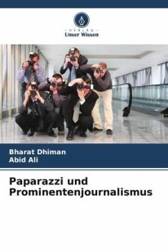 Paparazzi und Prominentenjournalismus - Dhiman, Bharat;Ali, Abid