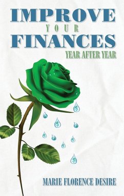 Improve Your Finances Year After Year - Desire, Marie Florence