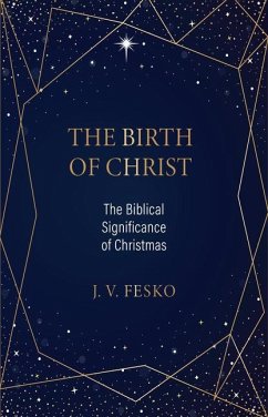 The Birth of Christ: The Biblical Significance of Christmas - Fesko, John V