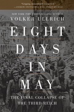 Eight Days in May: The Final Collapse of the Third Reich - Ullrich, Volker