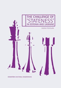 The Challenge of 'Stateness' in Estonia and Ukraine - Podolian, Olena