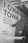 I Own This Town: The Mayor Bert Xanadu Xanthology