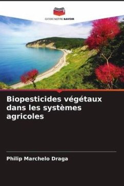 Biopesticides végétaux dans les systèmes agricoles - Marchelo Draga, Philip