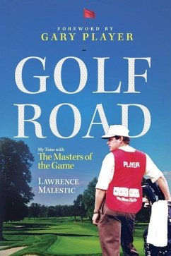 Golf Road: My Time with The Masters of the Game - Malestic, Lawrence