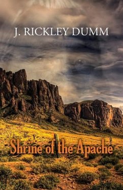 Shrine of the Apache - Dumm, J Rickley