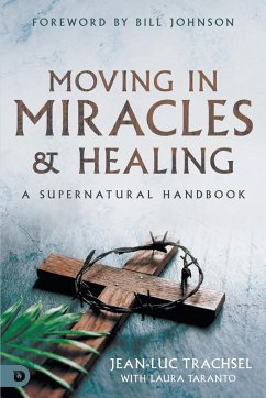 Moving in Miracles and Healing - Trachsel, Jean-Luc