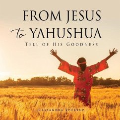 From Jesus to Yahushua - Sturrup, Cassandra