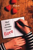 Ogni petalo vorrebbe essere fiore (eBook, ePUB)