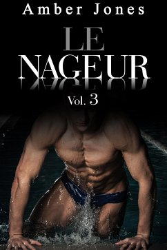 Le Nageur: Nue et offerte à Lui à la Piscine (Vol. 3) (eBook, ePUB) - Amber, Jones