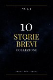 10 Storie Brevi Collezione Vol 1 (eBook, ePUB)