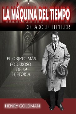 La máquina del tiempo de Adolf Hitler (eBook, ePUB) - Goldman, Henry