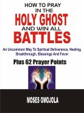 How to pray in the holy ghost and win all battles (eBook, ePUB)