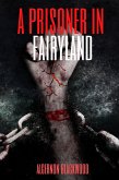 A Prisoner in Fairyland (Annotated) (eBook, ePUB)