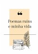 Poemas ruins e minha vida (eBook, ePUB) - Bild 1