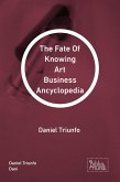 The Fate Of Knowing Art Business Ancyclopedia (eBook, ePUB)