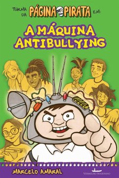 A Máquina Antibullying (eBook, ePUB) - Amaral, Marcelo