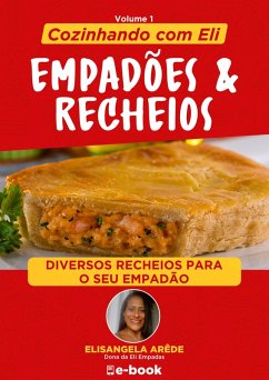 Cozinhando com Eli: Empadões e recheios (eBook, ePUB) - Arêde, Elisangela