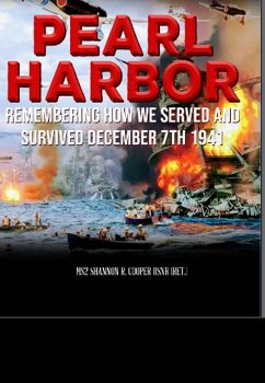 Pearl Harbor Remembering How we Served and Survived December 7, 1941 (eBook, ePUB) - Cooper, Shannon R.