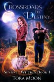 Crossroads to Destiny (Sentinel Witches, #1) (eBook, ePUB)