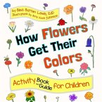 How Flowers Get Their Colors: Activity Book and Guide for Children